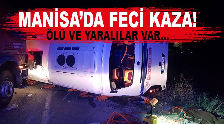 MANİSADA FECİ KAZA ÖLÜ VE YARALILAR VAR Lider Gazete Antalya